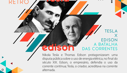 QUINTA RETRÔ: Tesla VS. Edison, a Batalha das Correntes